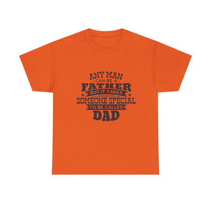 Dad Appreciation T-Shirt - Any Man Can Be a Father Design