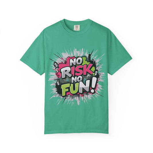 No Risk No Fun Garment-Dyed T-shirt, Casual Wear, Graphic Tee, Gift for Adventure Seekers, Everyday Comfort, Unisex Apparel