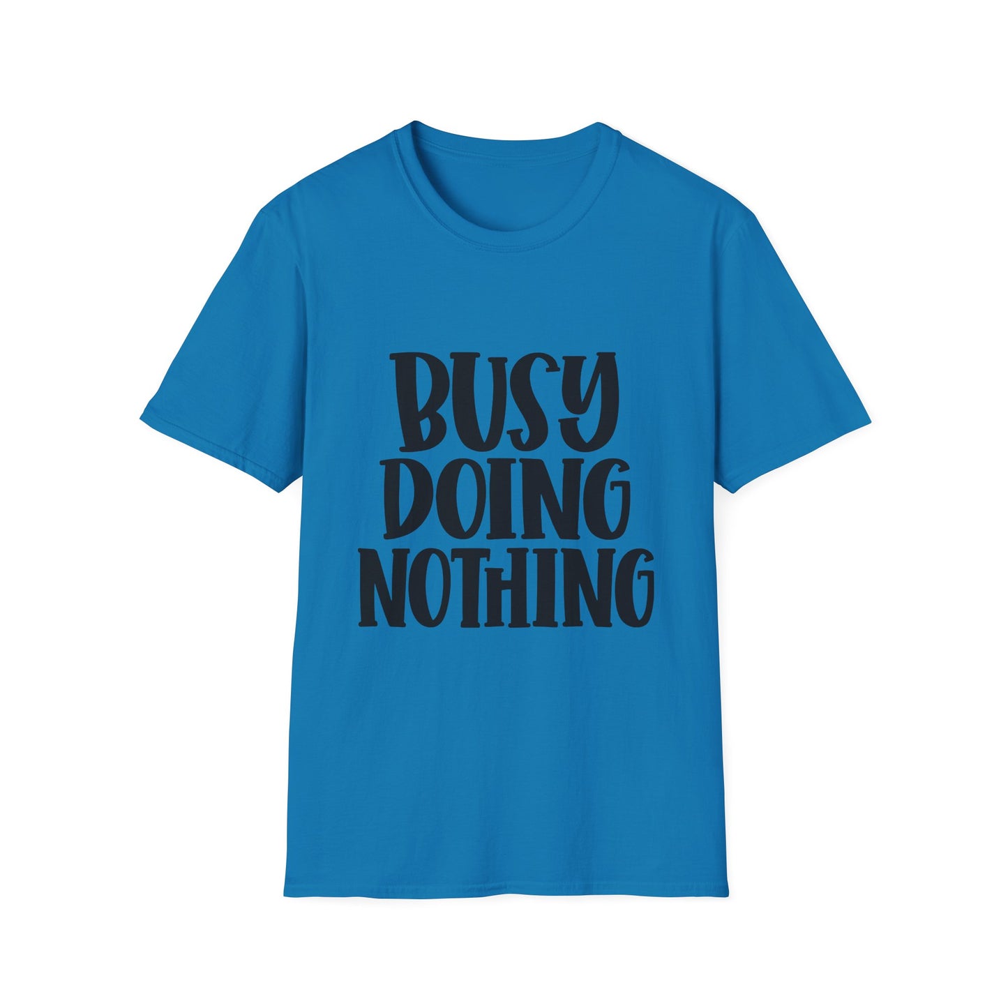 Busy Doing Nothing Unisex Softstyle T-Shirt | Relaxed Everyday Wear