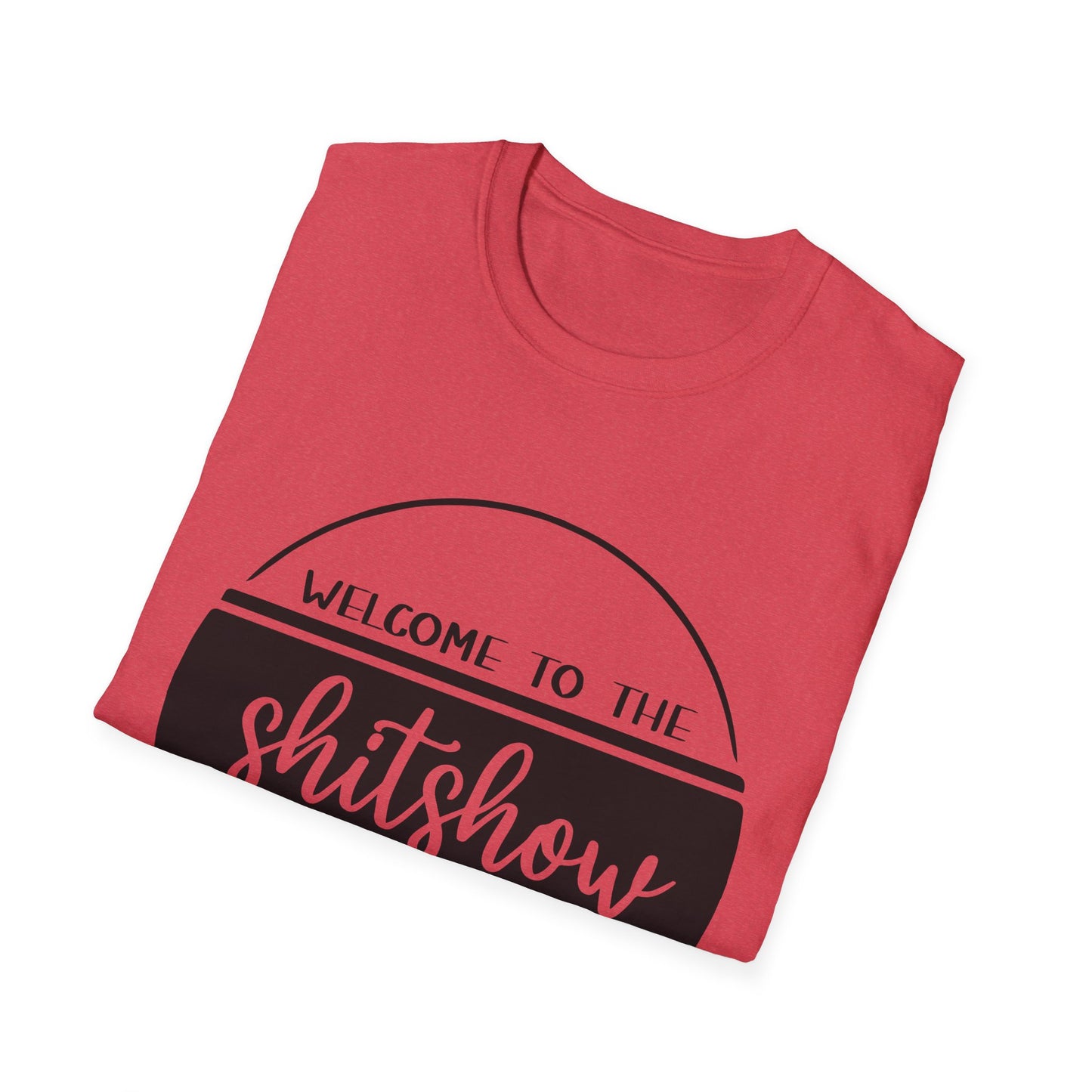 Welcome to the Shitshow Unisex Softstyle T-Shirt - Fun Party Humor Tee