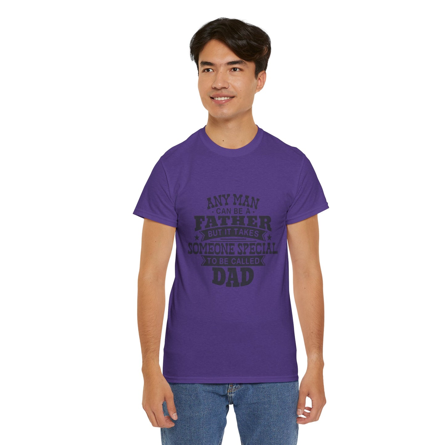 Dad Appreciation T-Shirt - Any Man Can Be a Father Design