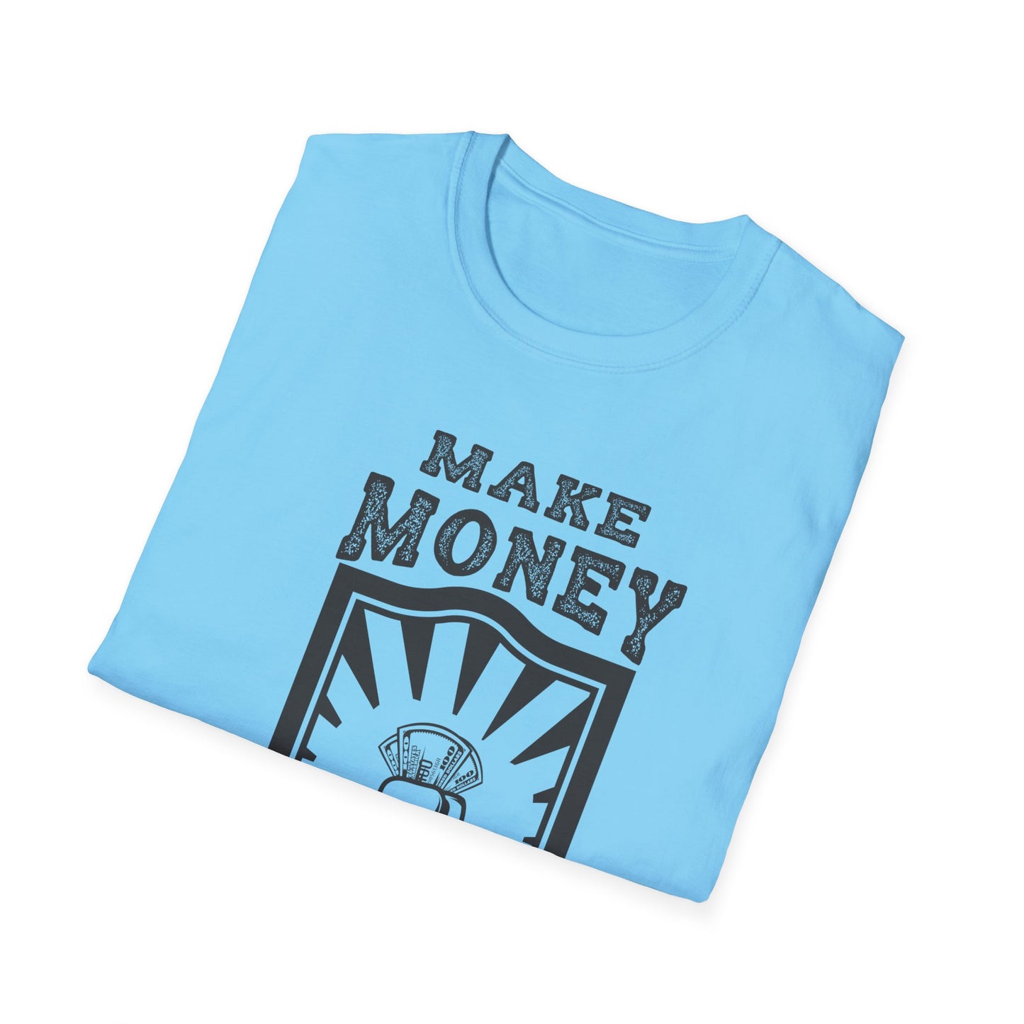 Make Money Unisex Softstyle T-Shirt - Casual Wear for Entrepreneurs