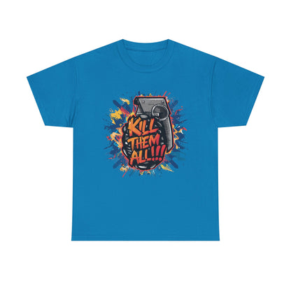 Unisex Graphic Tee with 'Kill Them All' Design | Casual Wear, Streetwear, Graphic T-Shirt, Gift for Gamers, Statement Shirt