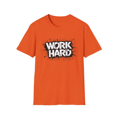 Work Hard Unisex T-Shirt - Motivational Tee for Gym, Gifts, Casual Wear, Funny Shirt, Work Motivation Apparel