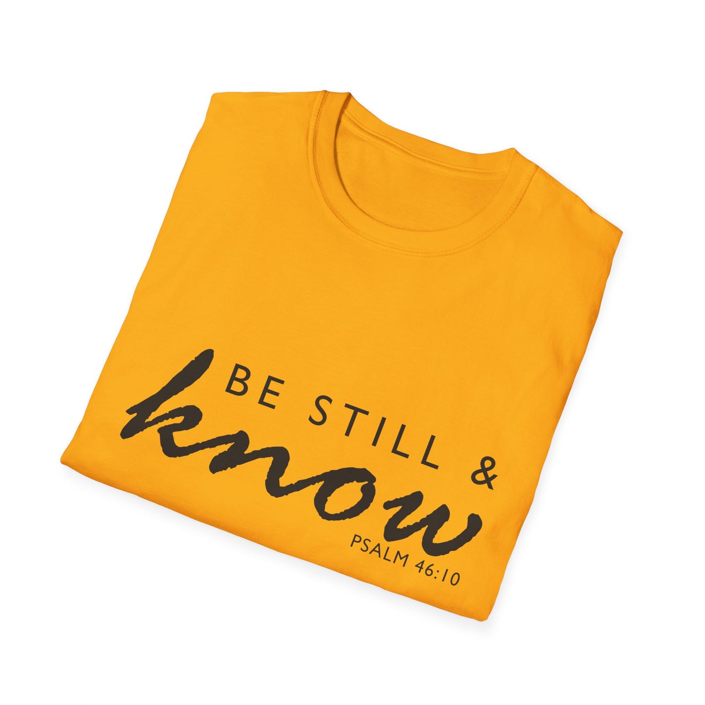 Inspirational Unisex T-Shirt - 'Be Still & Know' Psalm 46:10