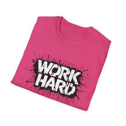 Work Hard Unisex T-Shirt - Motivational Tee for Gym, Gifts, Casual Wear, Funny Shirt, Work Motivation Apparel