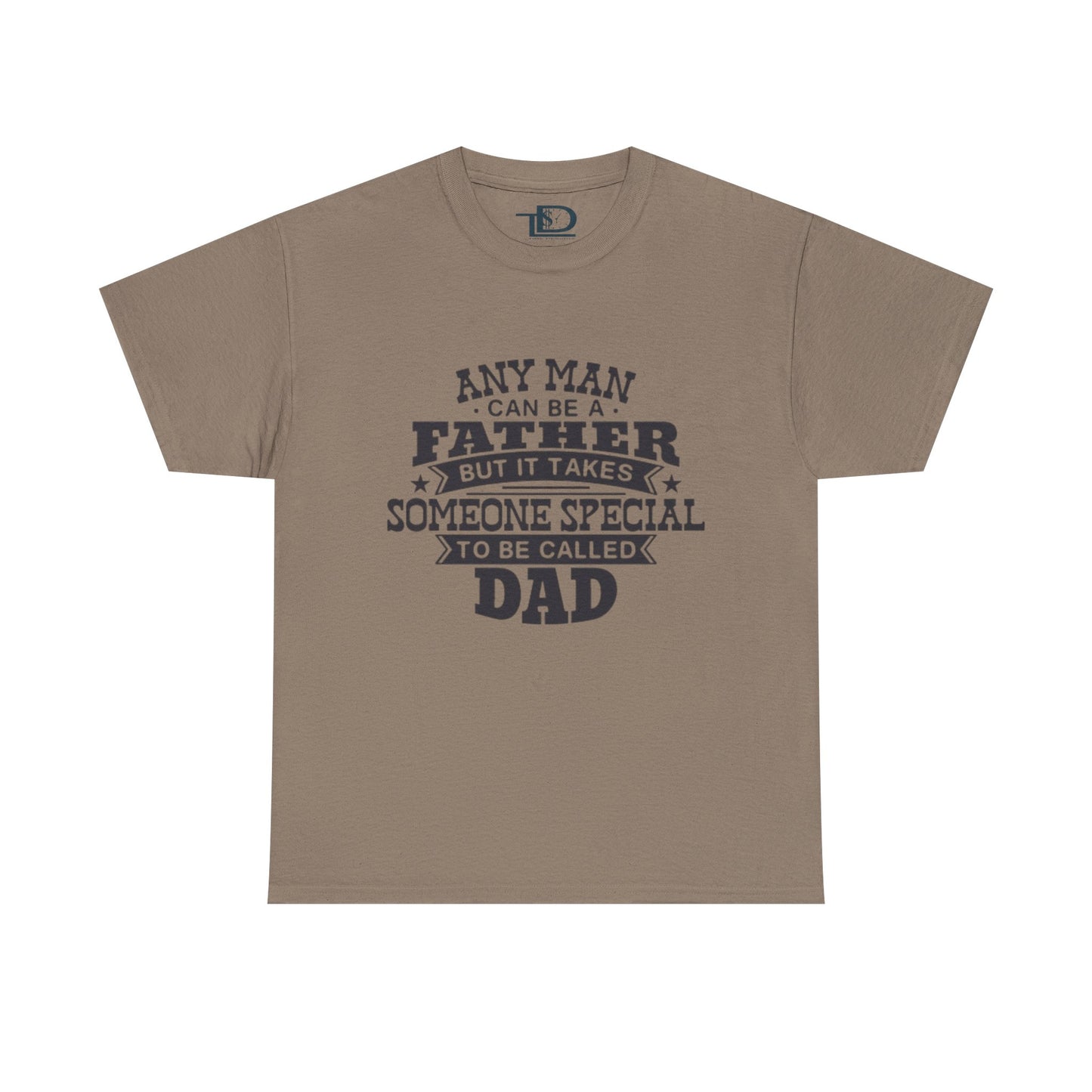 Father's Day Unisex Heavy Cotton Tee - 'Any Man Can Be A Father, But It Takes Someone Special To Be Called Dad'