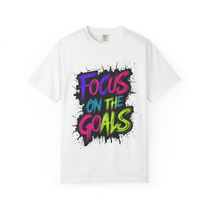 Vibrant Inspirational T-Shirt - Focus on the Goals - Unisex Motivational Tee, Goal Setting Shirt, Fitness Reminder, Gift for Dreamers