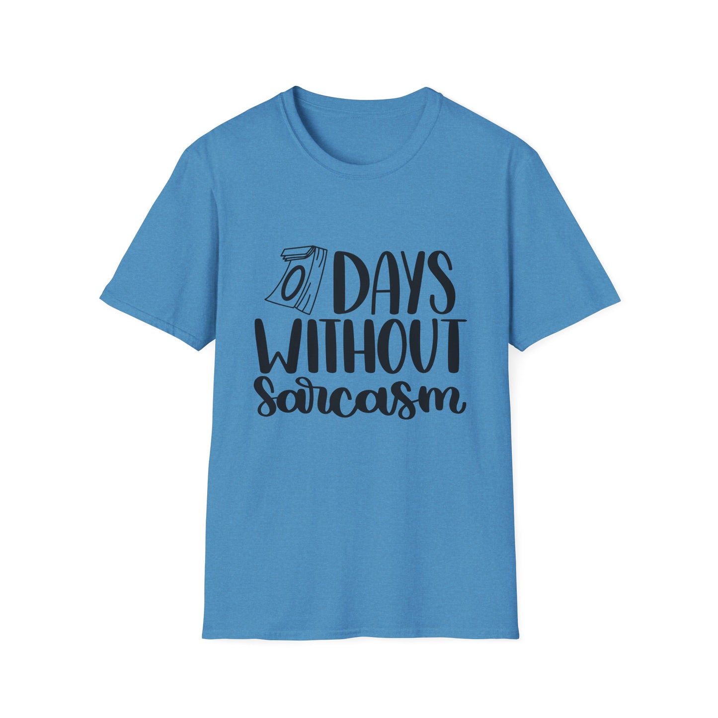 Funny Sarcasm T-Shirt - "0 Days Without Sarcasm" - Unisex Softstyle Tee