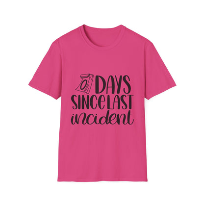 Funny Unisex Softstyle T-Shirt - 'Days Since Last Incident' Humor Tee