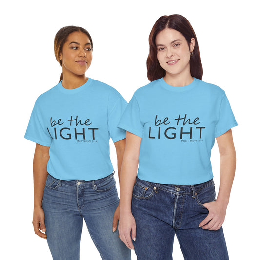 Be the Light Unisex Heavy Cotton Tee - Inspirational Faith Shirt