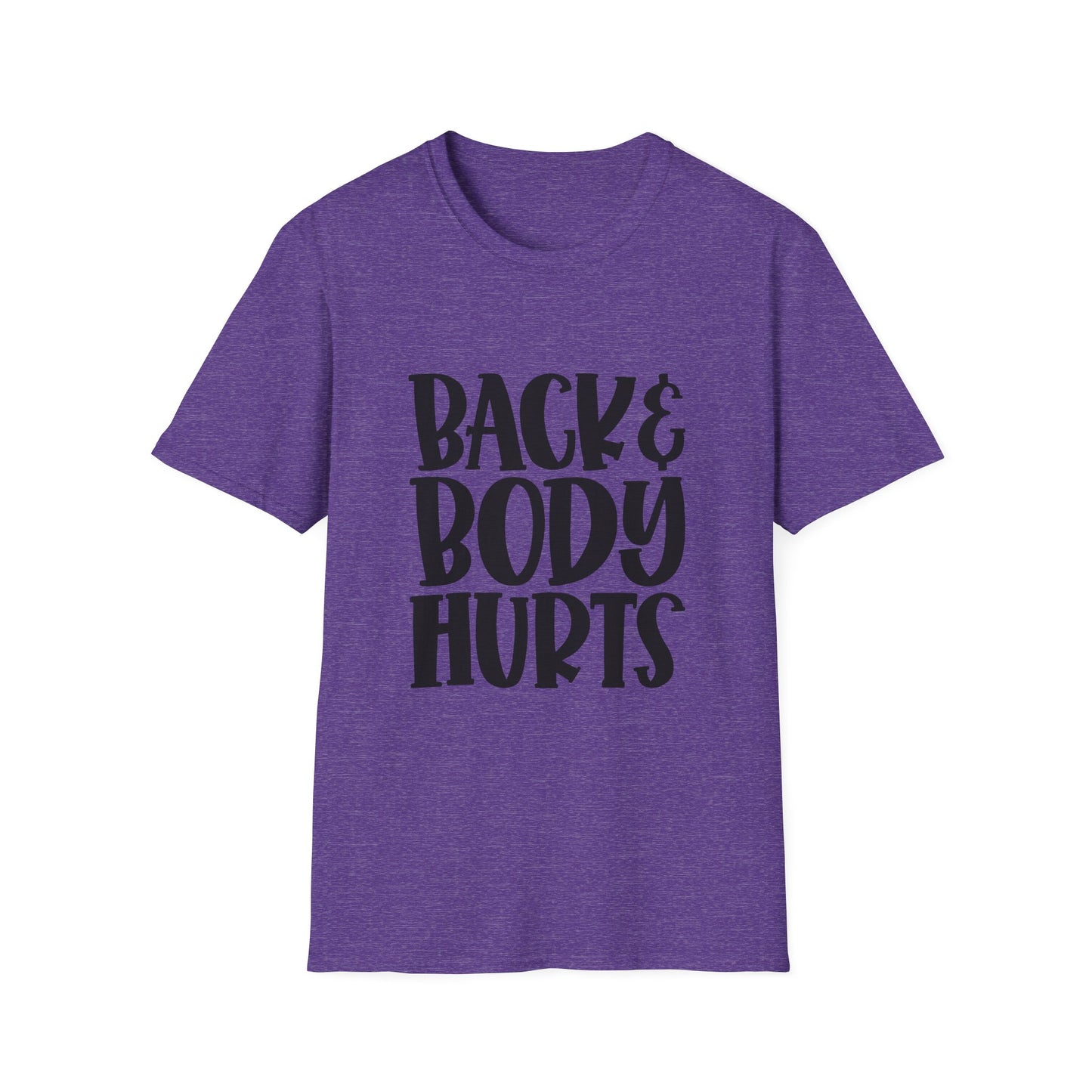 Humorous Unisex T-Shirt: 'Back & Body Hurts' Comfort Tee