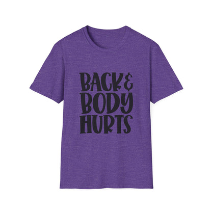 Humorous Unisex T-Shirt: 'Back & Body Hurts' Comfort Tee
