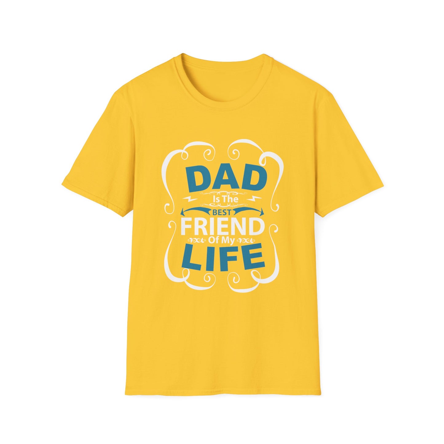 Dad Is The Best Friend of My Life T-Shirt, Unisex Tee, Gift for Father's Day, Dad Humor Shirt, Casual Wear, Unique Dad Gift