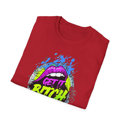 Colorful Graphic Tee for Fun Spirits | Get It Bitch Design, Unisex T-Shirt, Gift for Friends, Casual Wear, Party Shirt
