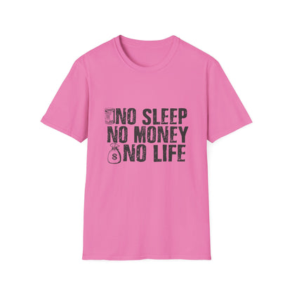 Unisex Softstyle T-Shirt - 'No Sleep No Money No Life' Motivational Tee