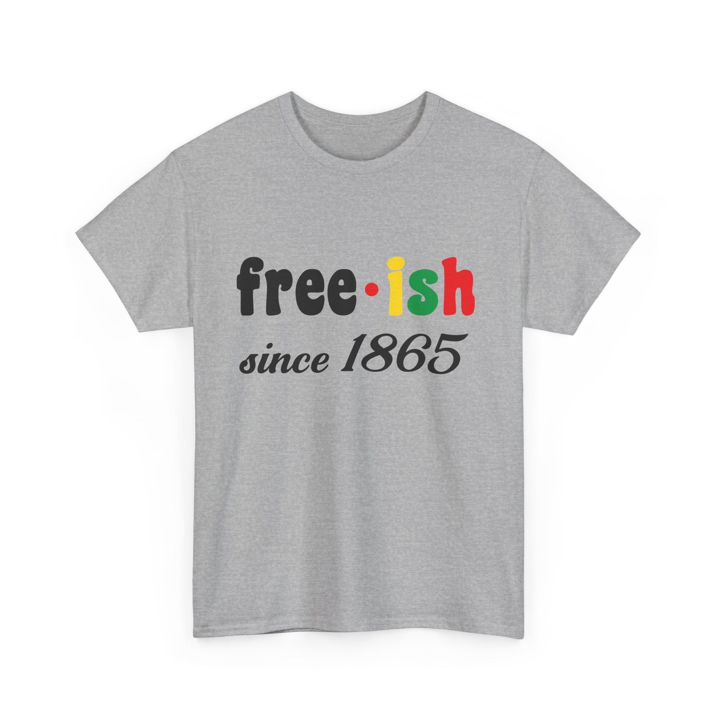 Unisex Heavy Cotton Tee: Free-ish Since 1865 | Funny T-Shirt, Casual Wear, Birthday Gift, 4th of July, Holiday Apparel