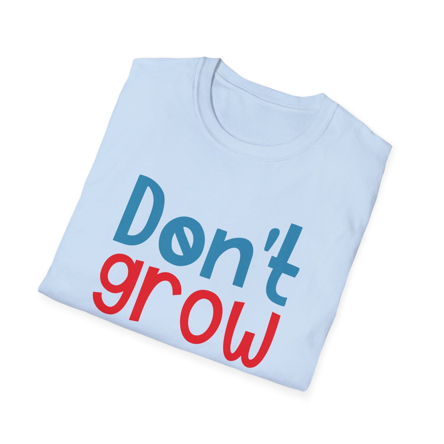 Funny Adult T-Shirt, Don't Grow Up It's a Trap, Gift for Parents, Humor Tee, Casual Wear, Birthday Gift, Playful Style
