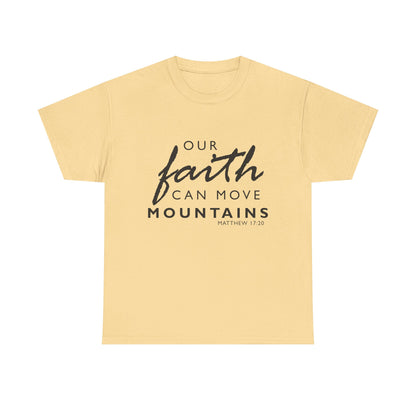 Inspirational Faith T-Shirt - 'Our Faith Can Move Mountains'