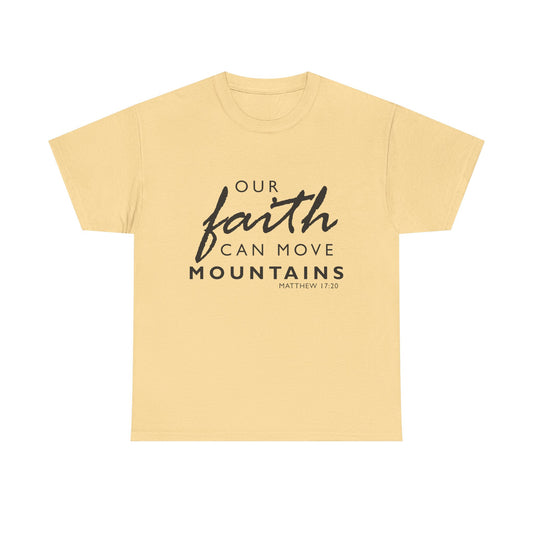 Inspirational Faith T-Shirt - 'Our Faith Can Move Mountains'