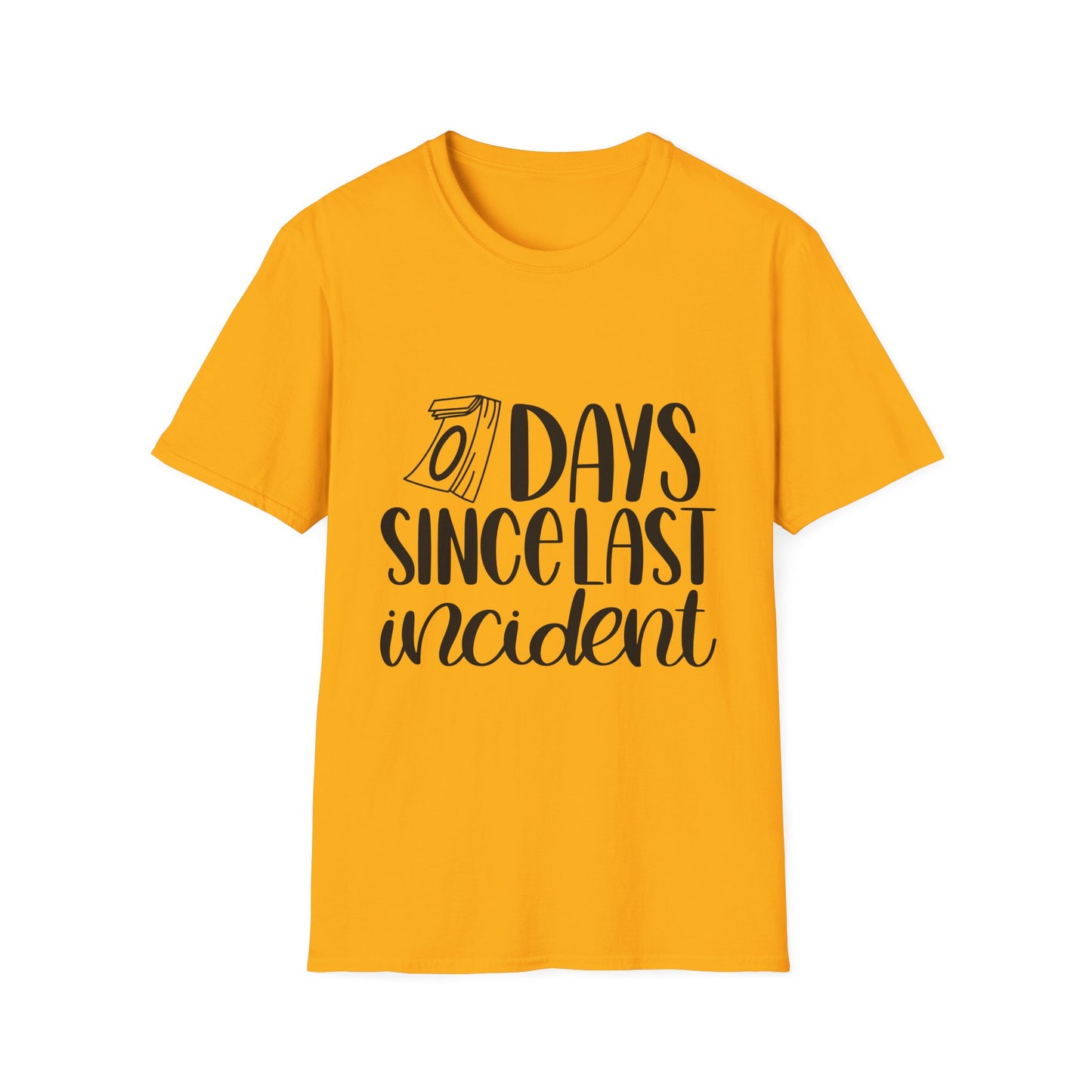 Funny Unisex Softstyle T-Shirt - 'Days Since Last Incident' Humor Tee