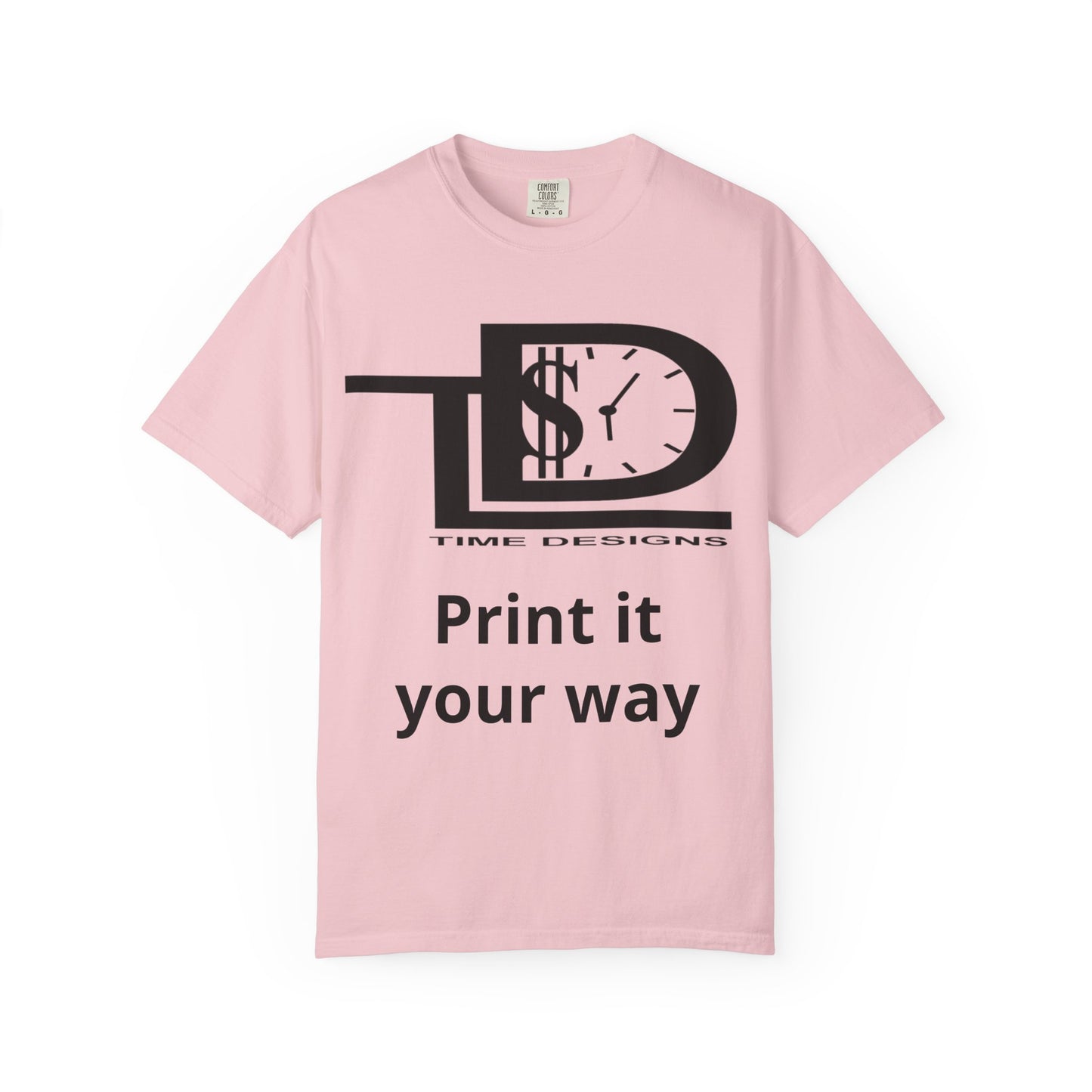 Custom Print T-Shirt — "Print it your way" Graphic Tee
