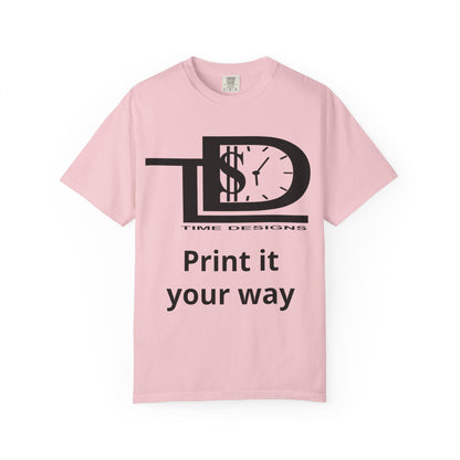 Custom Print T-Shirt — "Print it your way" Graphic Tee