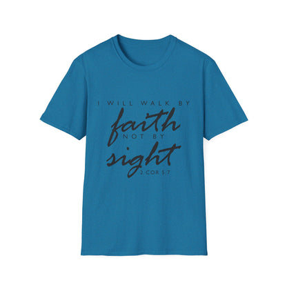 Inspirational Faith T-Shirt - Walk by Faith Not by Sight - Unisex Softstyle Tee