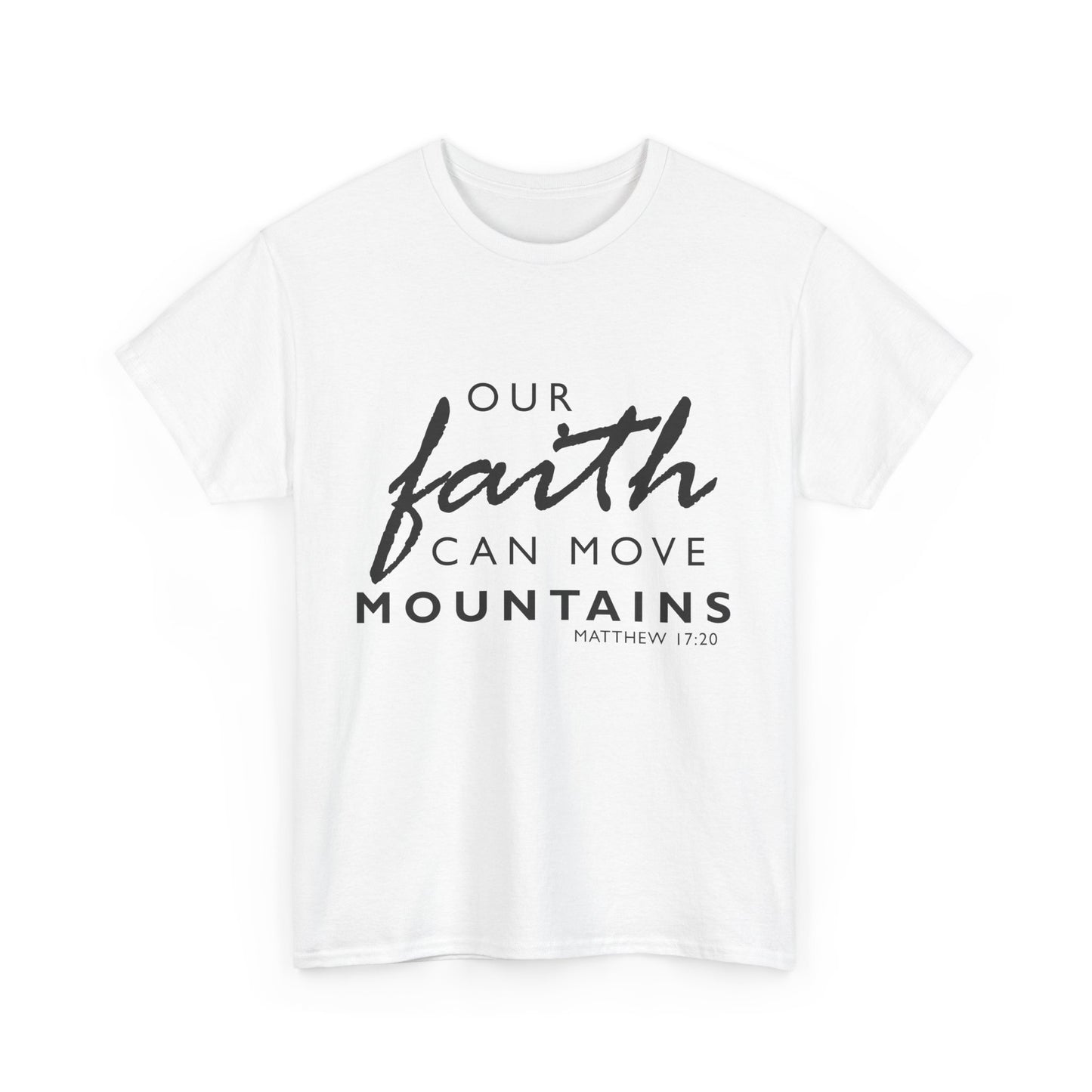 Inspirational Faith T-Shirt - 'Our Faith Can Move Mountains'