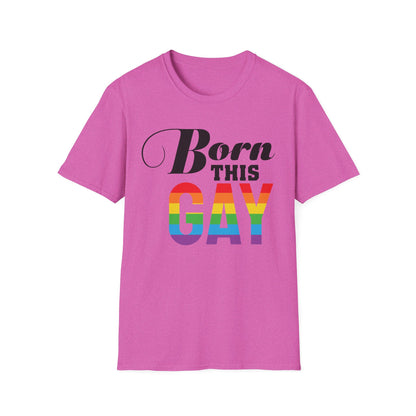 Born This Gay Unisex T-Shirt, Pride Shirt, LGBTQ+ Apparel, Statement Tee, Gay Pride Gift, Casual Wear
