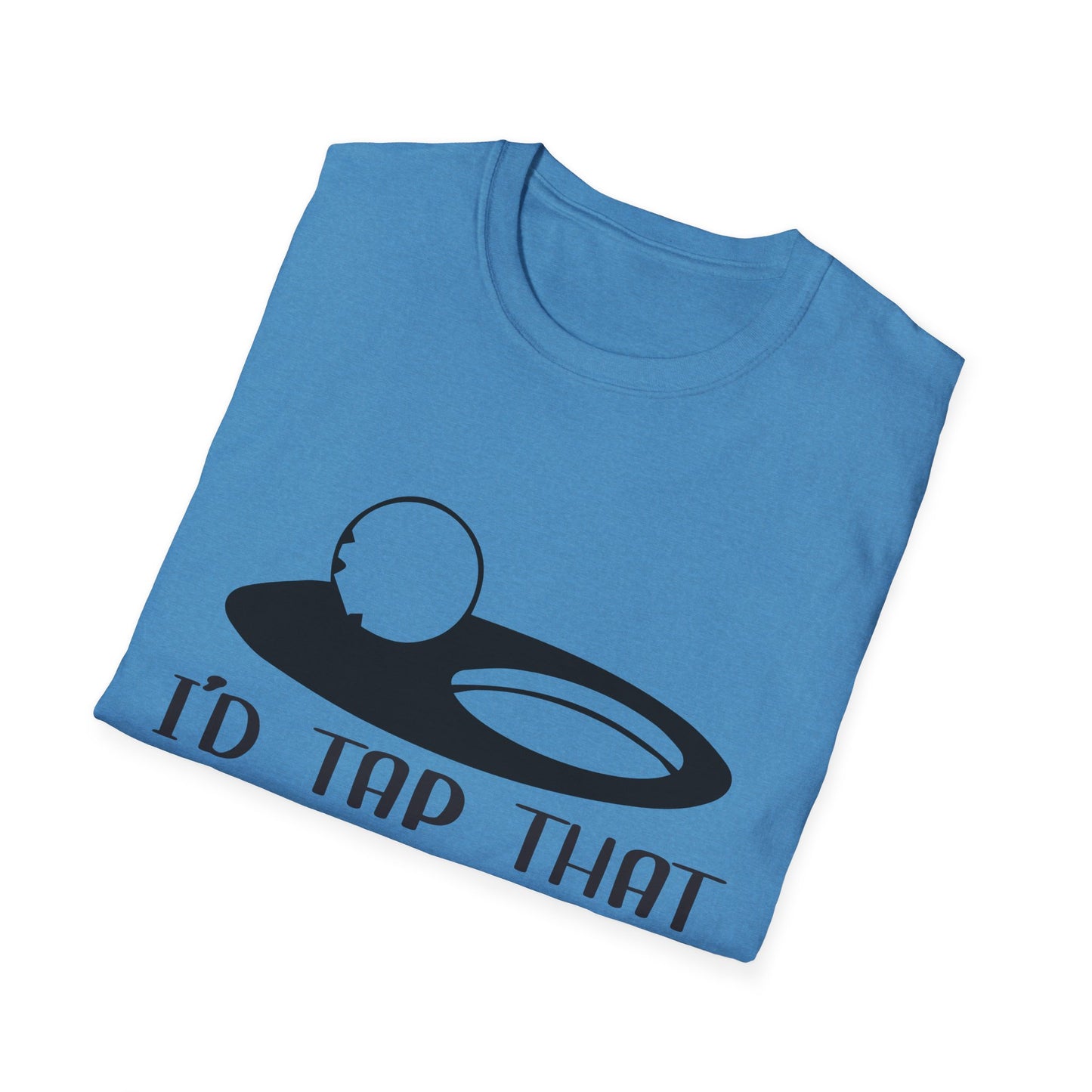 Funny I'd Tap That Unisex Softstyle T-Shirt