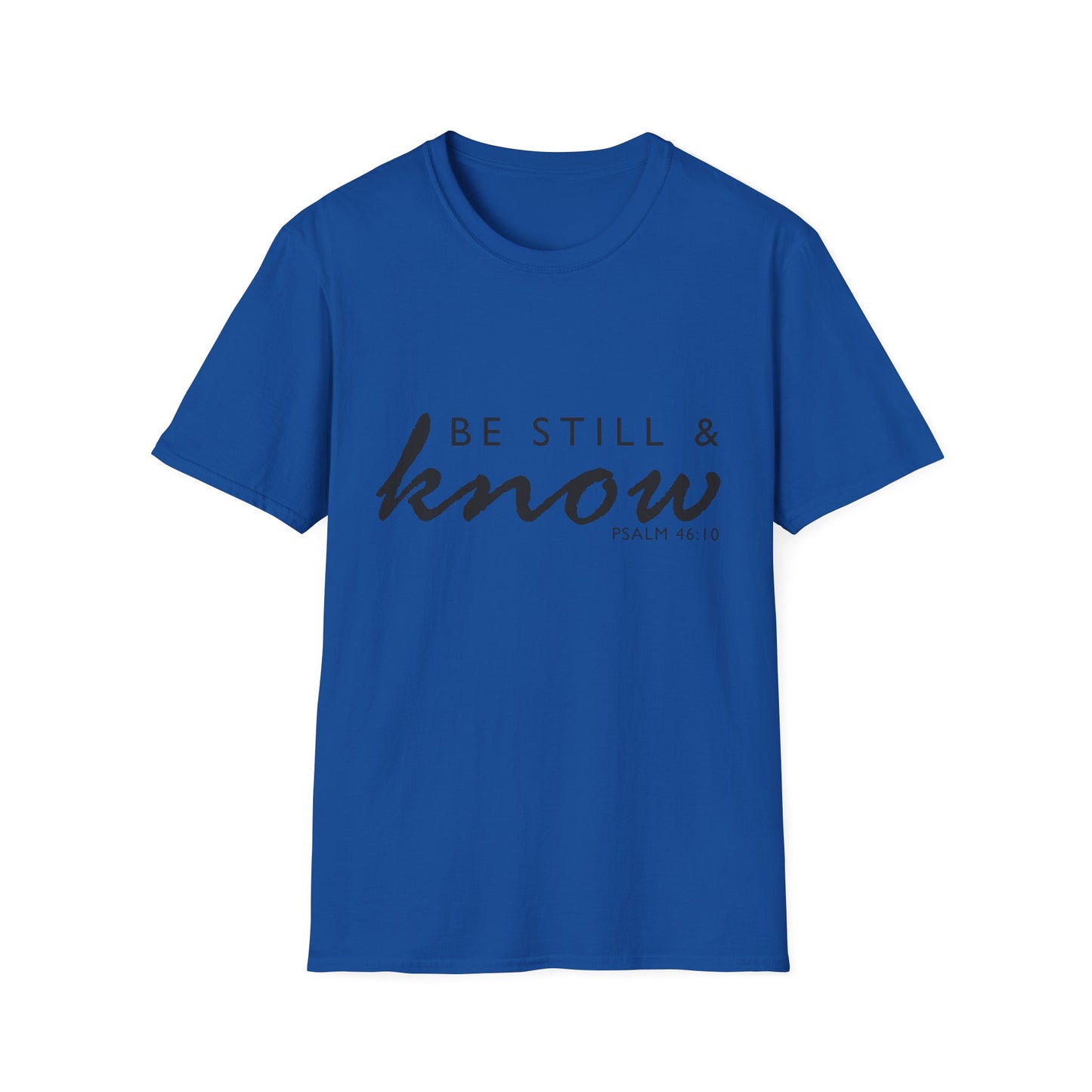 Inspirational Unisex T-Shirt - 'Be Still & Know' Psalm 46:10