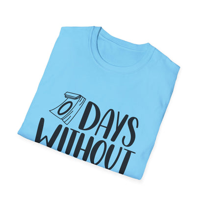 Funny Sarcasm T-Shirt - "0 Days Without Sarcasm" - Unisex Softstyle Tee