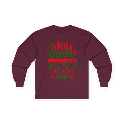 Unisex Holiday Long Sleeve Tee - 'Dear Santa, How Much Do You Know?' Christmas Shirt, Xmas Gift, Cozy Winter Wear, Fun Holiday Apparel