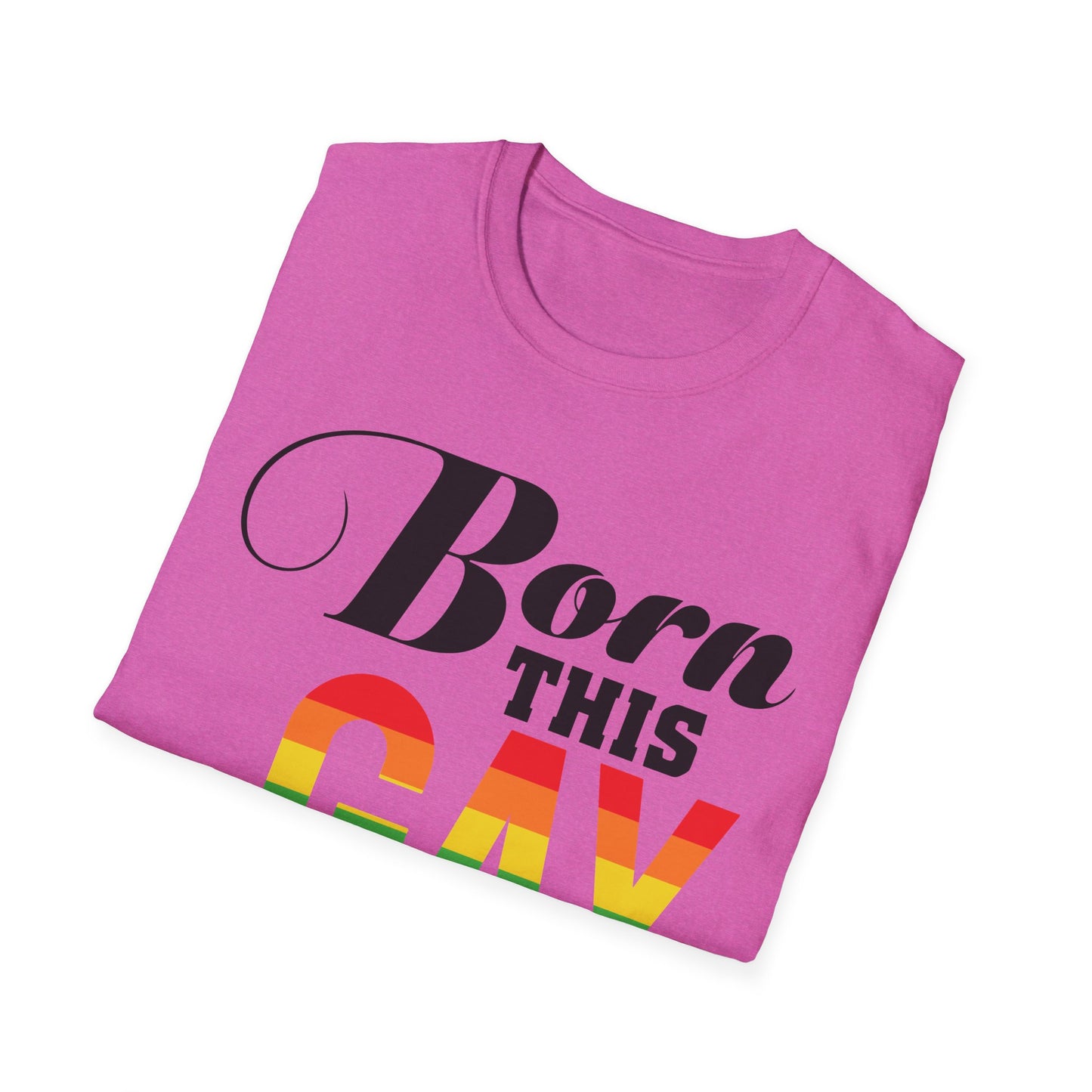 Born This Gay Unisex T-Shirt, Pride Shirt, LGBTQ+ Apparel, Statement Tee, Gay Pride Gift, Casual Wear