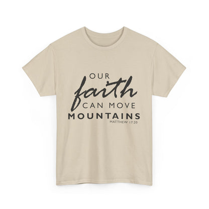 Inspirational Faith T-Shirt - 'Our Faith Can Move Mountains'
