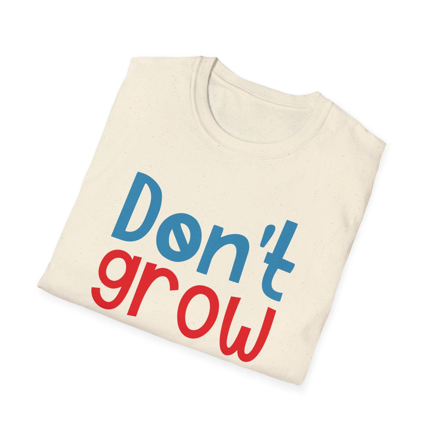 Funny Adult T-Shirt, Don't Grow Up It's a Trap, Gift for Parents, Humor Tee, Casual Wear, Birthday Gift, Playful Style