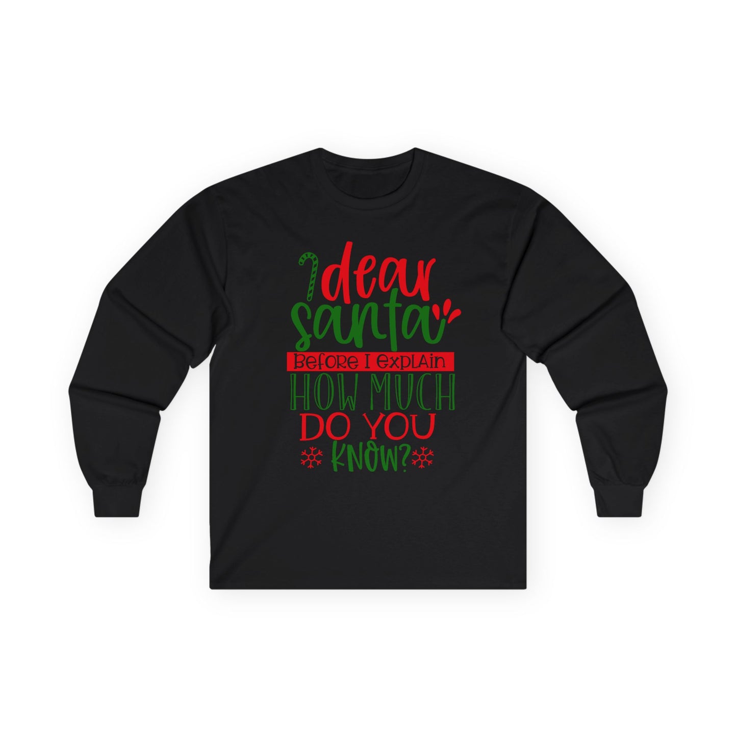 Unisex Holiday Long Sleeve Tee - 'Dear Santa, How Much Do You Know?' Christmas Shirt, Xmas Gift, Cozy Winter Wear, Fun Holiday Apparel