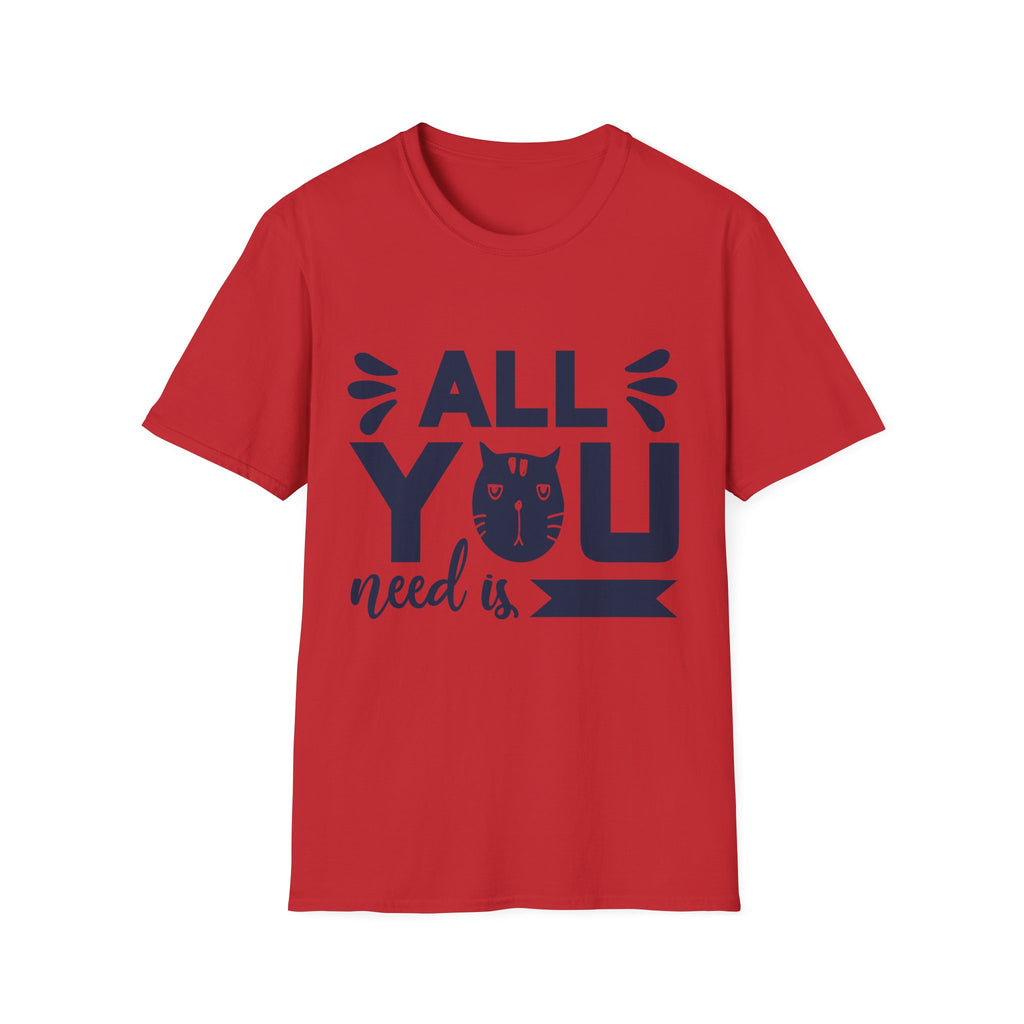 All You Need Is Cat Unisex Softstyle T-Shirt | Cute Cat Lover Tee, Gift for Pet Owners, Funny Cat T-Shirt, Cat-Themed Apparel, Birthday Gift