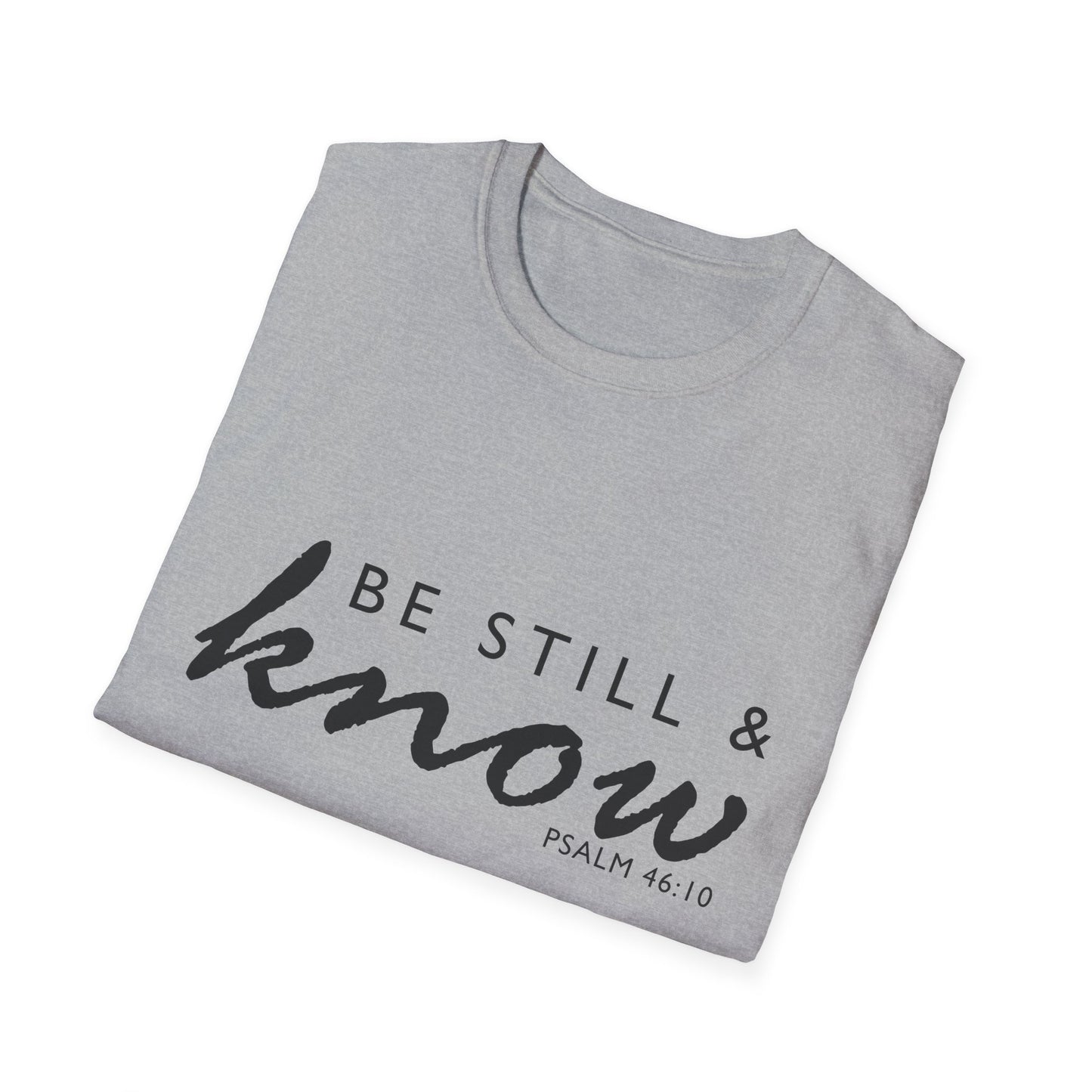 Inspirational Unisex T-Shirt - 'Be Still & Know' Psalm 46:10