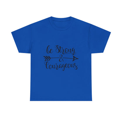 Be Strong & Courageous Unisex Heavy Cotton Tee