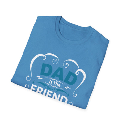 Dad Is The Best Friend of My Life T-Shirt, Unisex Tee, Gift for Father's Day, Dad Humor Shirt, Casual Wear, Unique Dad Gift
