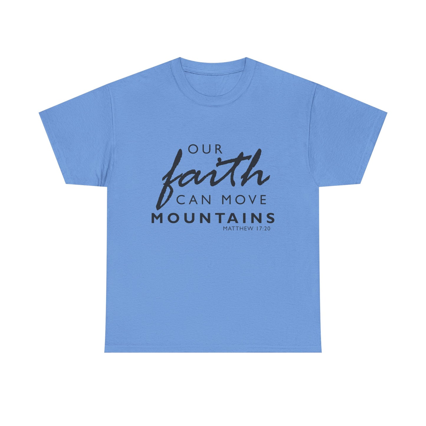 Inspirational Faith T-Shirt - 'Our Faith Can Move Mountains'