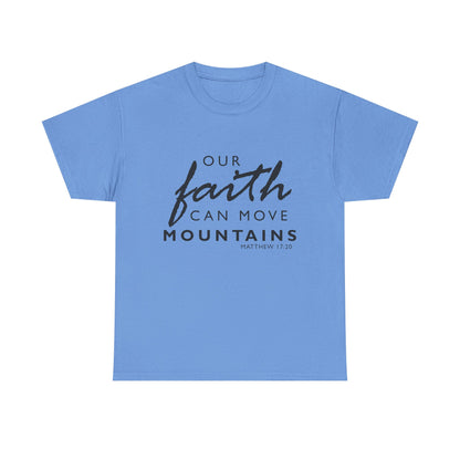 Inspirational Faith T-Shirt - 'Our Faith Can Move Mountains'