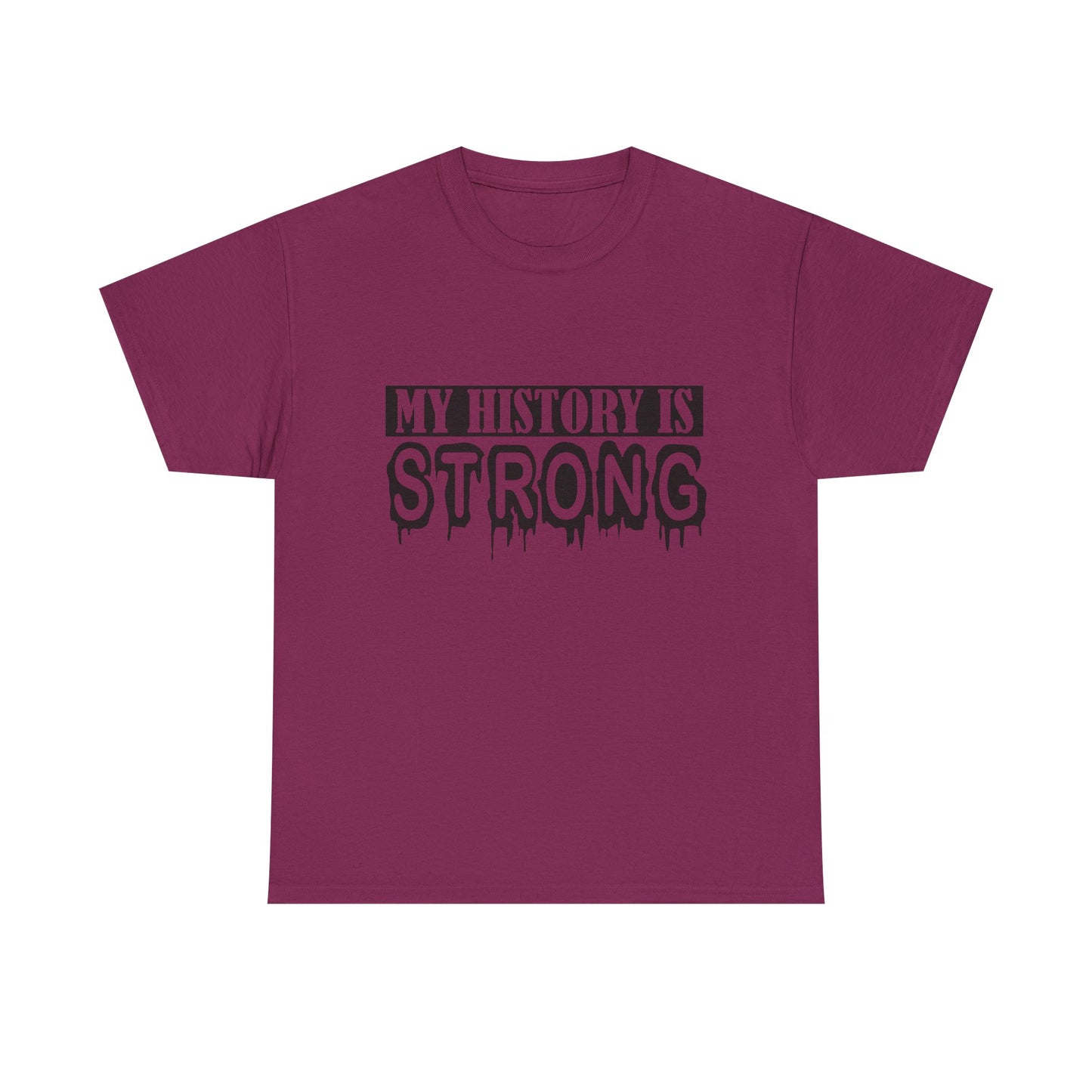 Unisex Heavy Cotton Tee - My History is Strong, Motivational T-Shirt, History Lover Gift, Cool Graphic Tee, Casual Wear