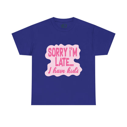Funny Unisex Heavy Cotton Tee - 'Sorry I’m Late... I Have Kids'