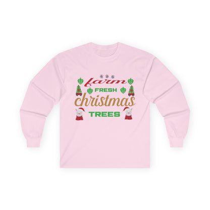 Farm Fresh Christmas Trees Long Sleeve Tee, Holiday Shirt, Xmas Gift, Christmas Apparel, Festive Outfit, Winter Wear