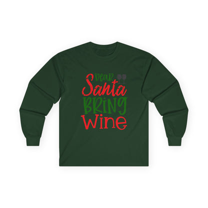 Dear Santa Bring Wine Long Sleeve Tee, Funny Holiday T-Shirt, Gift for Wine Lovers, Christmas Party Apparel, Unisex Holiday Wear