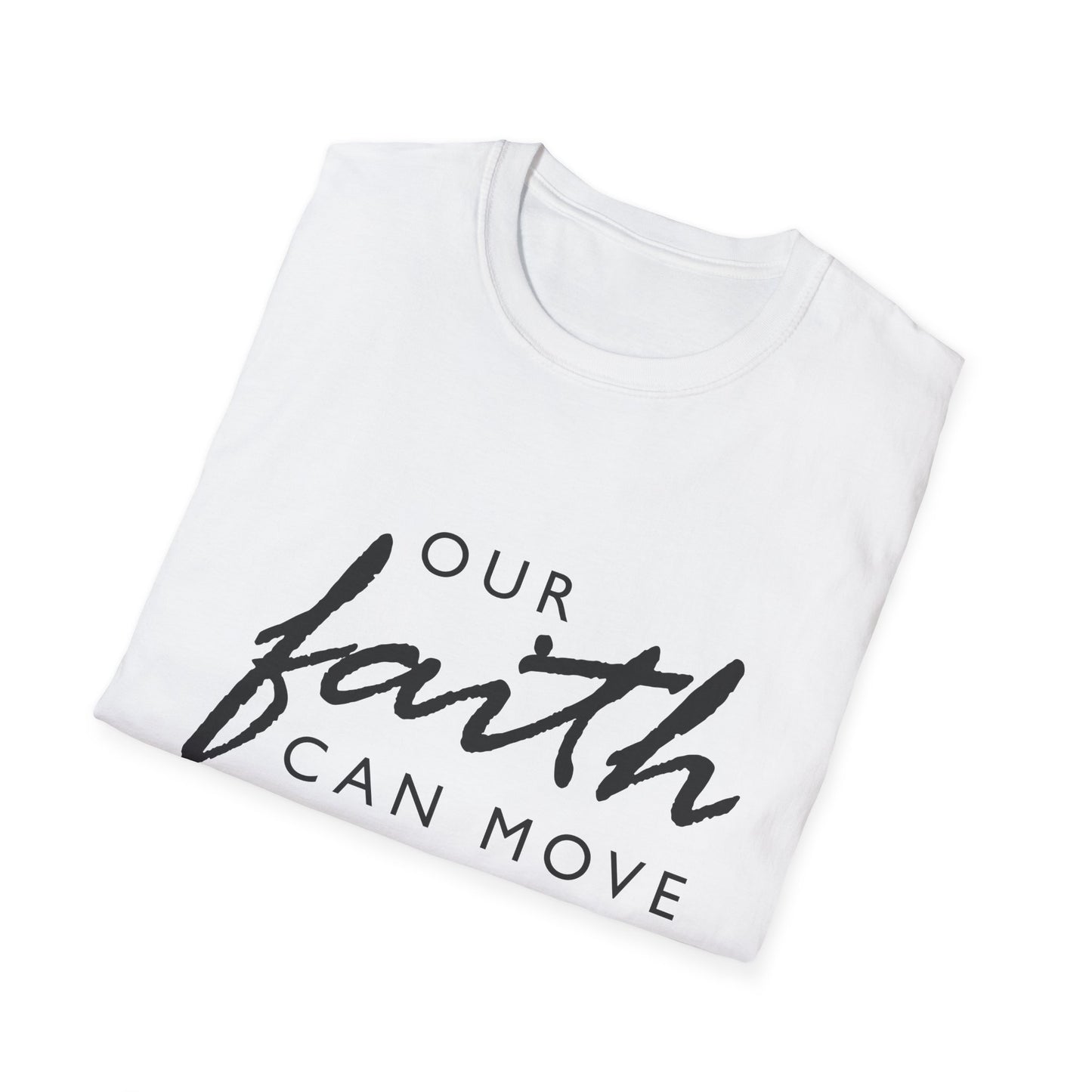 Inspirational Faith T-Shirt - "Our Faith Can Move Mountains"