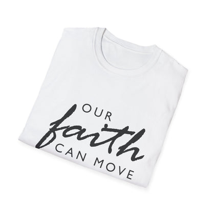 Inspirational Faith T-Shirt - "Our Faith Can Move Mountains"